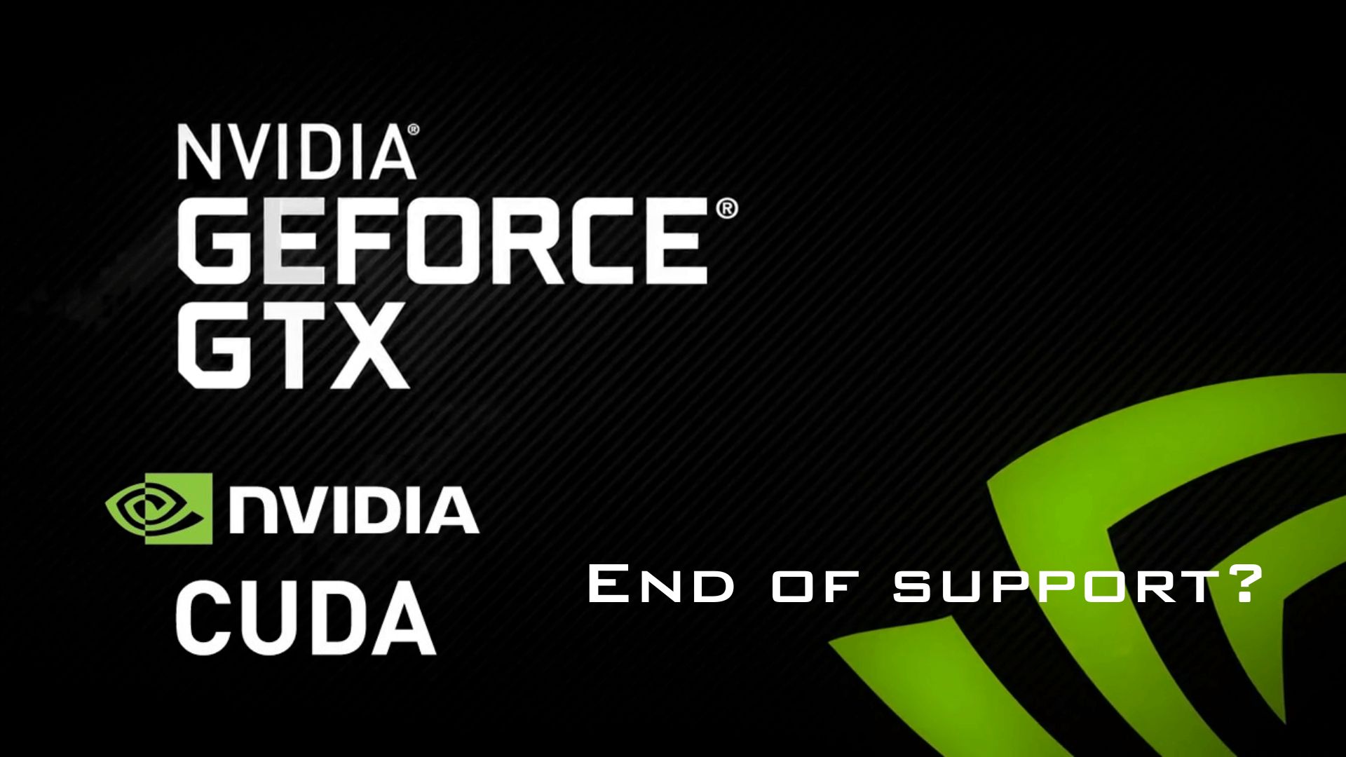 CUDA prawdę Ci powie, koniec wsparcia dla NVIDIA GeForce GTX?